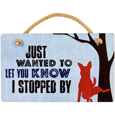 Dog Just Wanted To Let You Know Wall Plaque