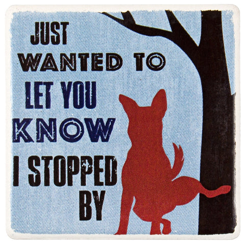 Dog Just Wanted To Let You Know Ceramic Refrigerator Magnet