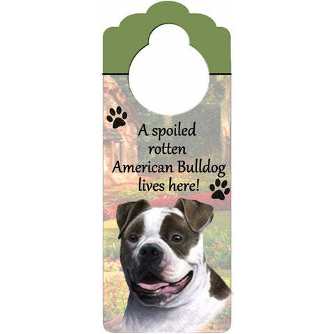 A Spoiled American Bulldog Lives Here Hanging Doorknob Sign