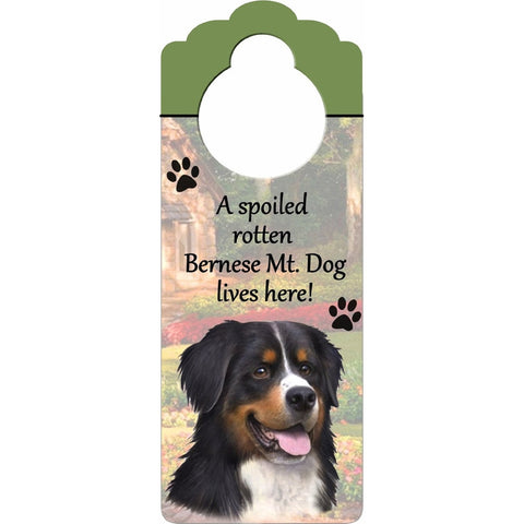 A Spoiled Bernese Mountain Dog Lives Here Hanging Doorknob Sign