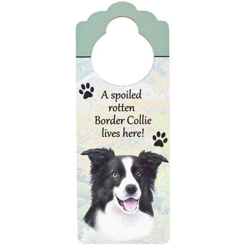 A Spoiled Border Collie Lives Here Hanging Doorknob Sign