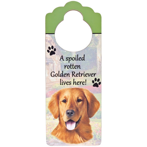 A Spoiled Golden Retriever Lives Here Hanging Doorknob Sign