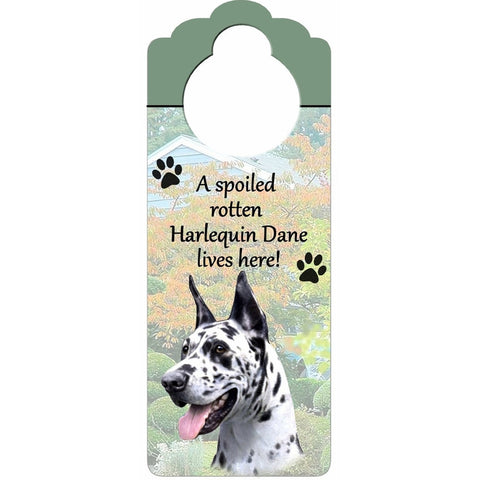 A Spoiled Harlequin Dane Lives Here Hanging Doorknob Sign