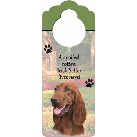 A Spoiled Irish Setter Lives Here Hanging Doorknob Sign