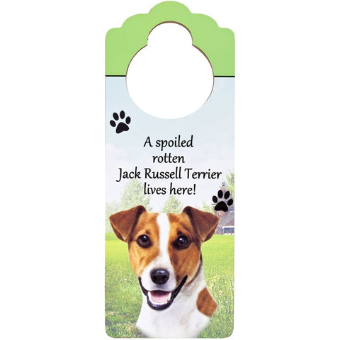 A Spoiled Jack Russell Lives Here Hanging Doorknob Sign
