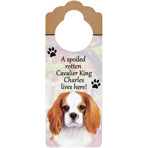 A Spoiled Cavalier King Charles Lives Here Hanging Doorknob Sign