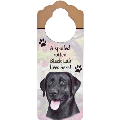 A Spoiled Black Labrador Lives Here Hanging Doorknob Sign
