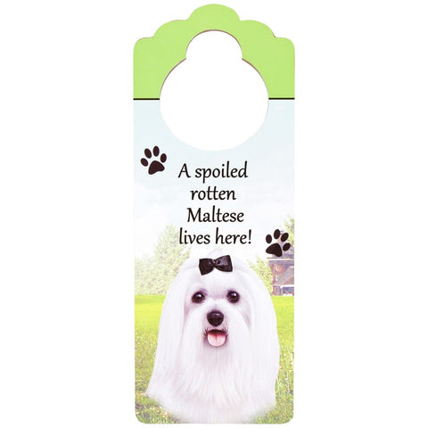 A Spoiled Maltese Lives Here Hanging Doorknob Sign