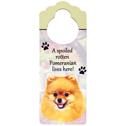 A Spoiled Pomeranian Lives Here Hanging Doorknob Sign
