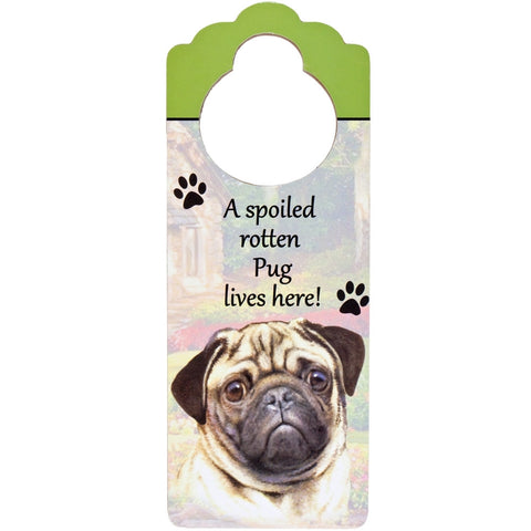 A Spoiled Pug Lives Here Hanging Doorknob Sign