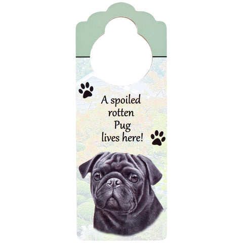 A Spoiled Pug Lives Here Hanging Doorknob Sign