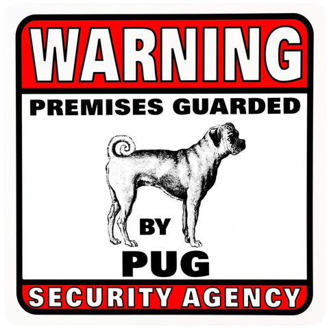 Pug Warning Premises Guarded Sign