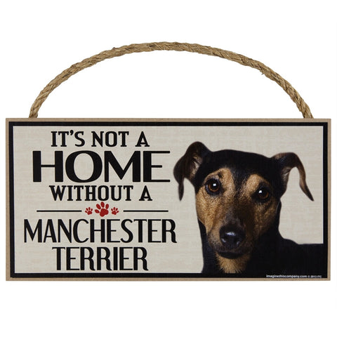 It's Not a Home Without a Manchester Terrier Wood Sign