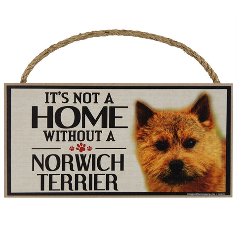 It's Not a Home Without a Norwich Terrier Wood Sign