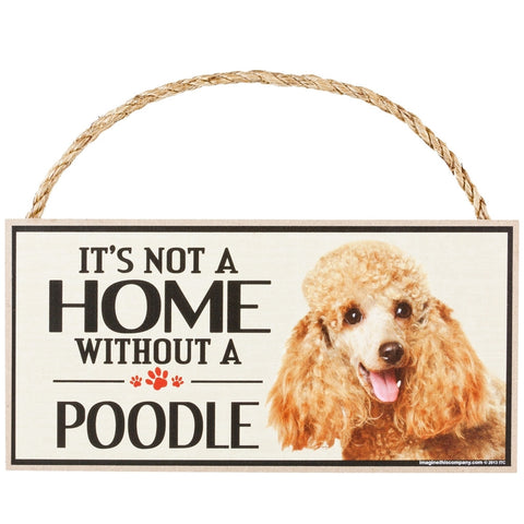 It's Not a Home Without a Poodle Wood Sign