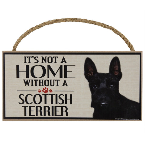 It's Not a Home Without a Scottish Terrier Wood Sign