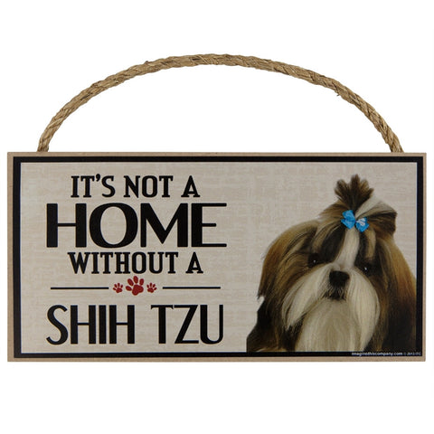It's Not a Home Without a Shih Tzu Wood Sign