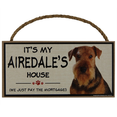 It's My Airedale's House Wood Sign