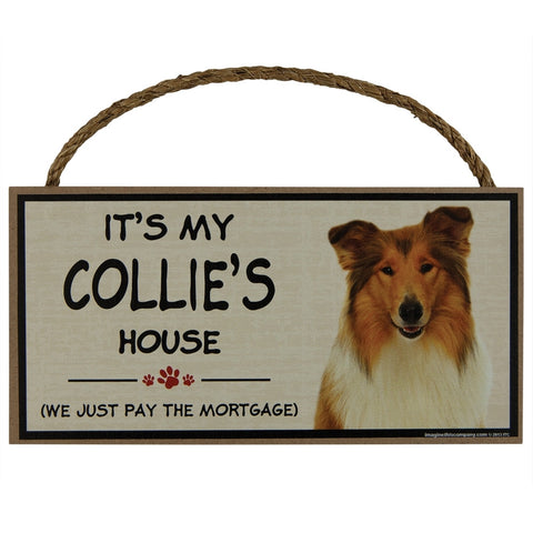 It's My Collie's House Wood Sign