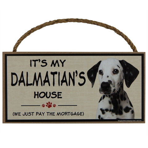 It's My Dalmatian's House Wood Sign