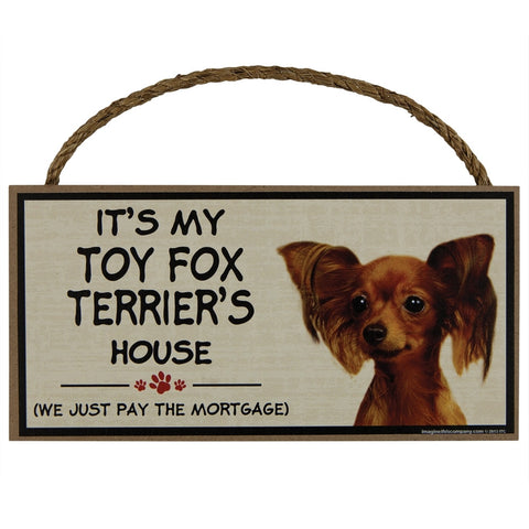 It's My Toy Fox Terrier's House Wood Sign