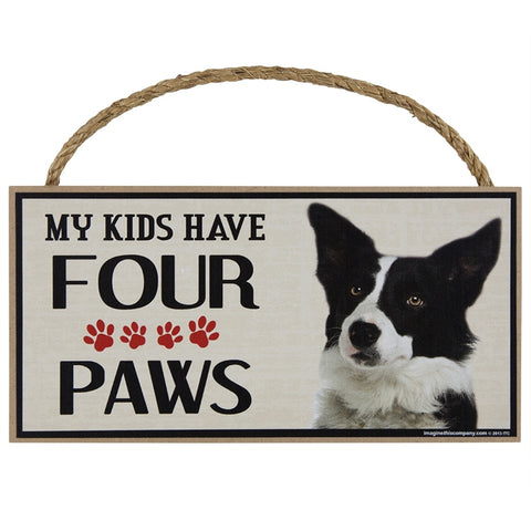 Border Collie My Kids Have Four Paws Wood Sign
