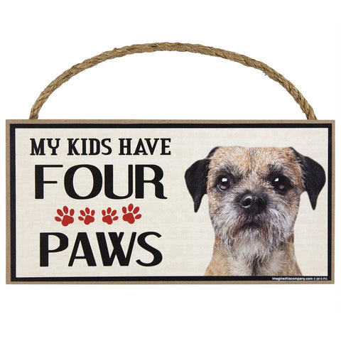 Border Terrier My Kids Have Four Paws Wood Sign
