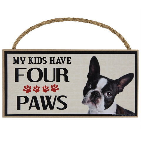 Boston Terrier My Kids Have Four Paws Wood Sign