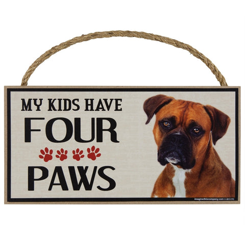 Boxer  My Kids Have Four Paw Wood Sign