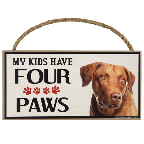 Chesapeake Bay Retriever My Kids Have Four Paws Wood Sign