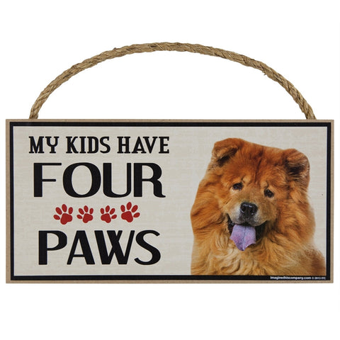 Chow Chow My Kids Have Four Paws Wood Sign