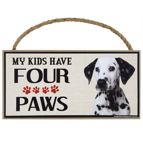 Dalmatian My Kids Have Four Paw Wood Sign