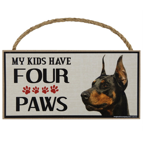 Doberman My Kids Have Four Paw Wood Sign