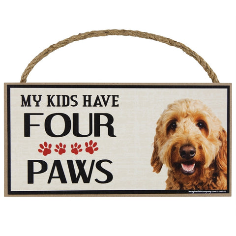 Goldendoodle My Kids Have Four Paw Wood Sign