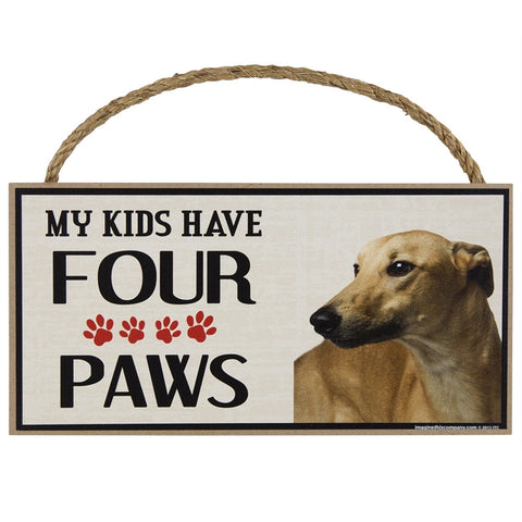 Greyhound My Kids Have Four Paw Wood Sign