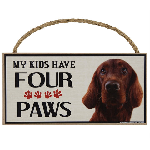 Irish Setter My Kids Have Four Paws Wood Sign