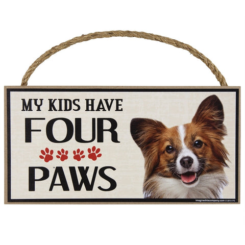Papillon My Kids Have Four Paws Wood Sign