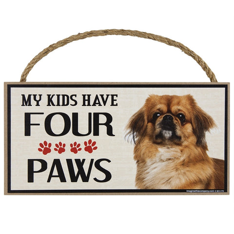 Pekingese My Kids Have Four Paws Wood Sign