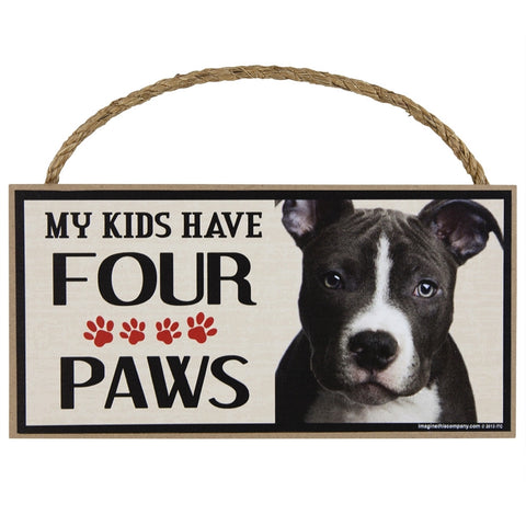 Pit Bull My Kids Have Four Paws Wood Sign