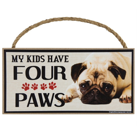 Pug My Kids Have Four Paws Wood Sign
