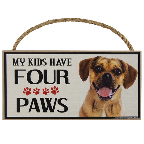 Puggle My Kids Have Four Paws Wood Sign