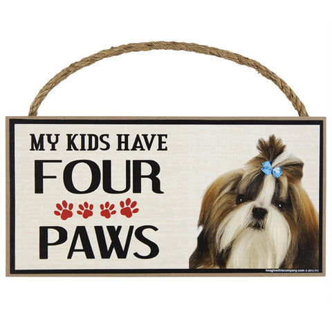 Shih Tzu My Kids Have Four Paws Wood Sign