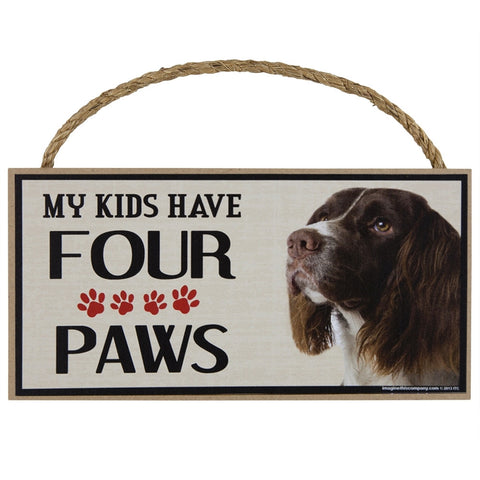 Springer Spaniel My Kids Have Four Paws Wood Sign