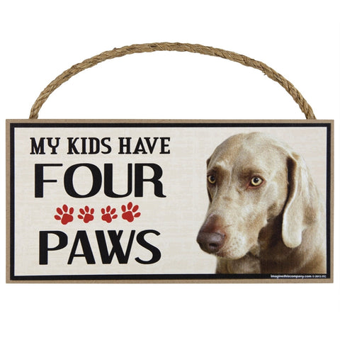 Wiemaraner My Kids Have Four Paws Wood Sign
