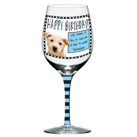 Eat Drink And Call In Sick Mutt Birthday Wine Glass