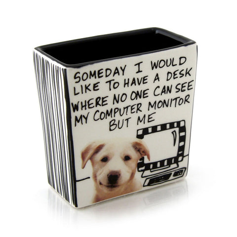 No One Can See My Computer Mutt Pencil Holder
