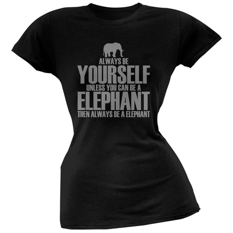 Always Be Yourself Elephant Black Juniors Soft T-Shirt