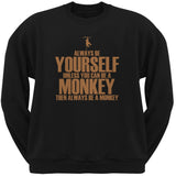 Always Be Yourself Monkey Black Adult Crew Neck Sweatshirt