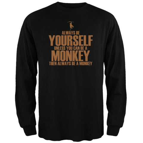 Always Be Yourself Monkey Black Adult Long Sleeve T-Shirt