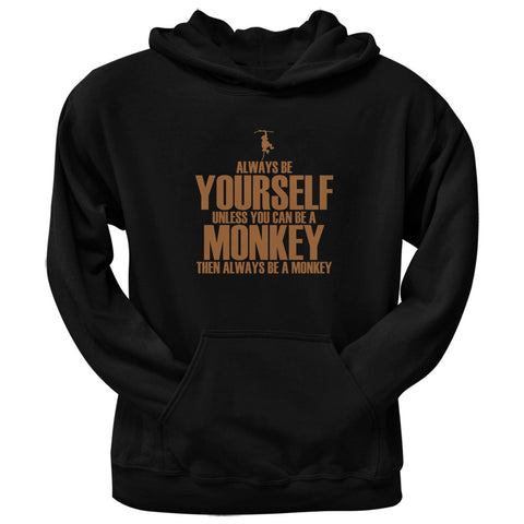 Always Be Yourself Monkey Black Adult Pullover Hoodie